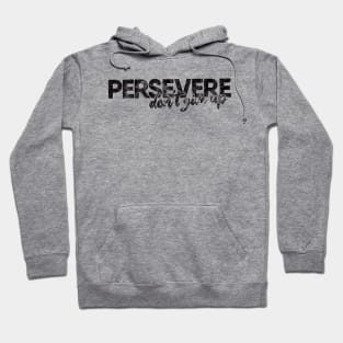 Persevere Don't Give Up Hoodie